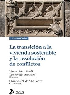 la transicion a la vivienda sostenible y la resolucion de conflic tos-chantal moll de alba lacuve-vicente perez daudi-9791387543235