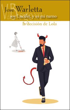 soy lucifer y es mi turno / la decision de lola-jose warletta-9791387644635