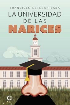 la universidad de las narices-francisco esteban bara-9791387677435