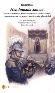 hebdomada sancta. la música de semana santa como bien de interes cultural.-sara ramos contioso-virginia borrero gaviño-9791387860035