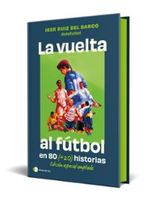 la vuelta al futbol en 80 (+20) historias. edicion especial con c antos tintados-9791387869335