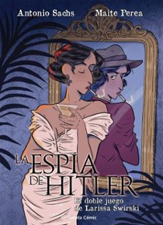 la espia de hitler. el doble juego de larissa swirsky (ebook)-maite perea ruiz-antonio sachs-9791387919535