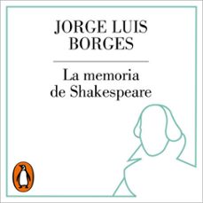 la memoria de shakespeare (audiolibro)-jorge luis borges-9791387975135