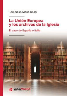 la union europea y los archivos de la iglesia-tommaso maria rossi-9791387985035