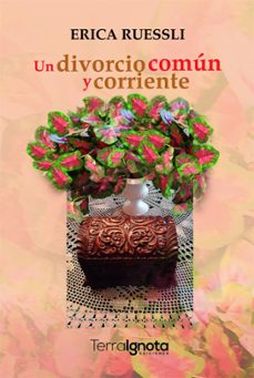 el divorcio común y corriente-erica ruessli-9791388194535