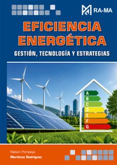 eficiencia energetica. gestión, tecnología y estrategias-nelson pompeyo martinez rodriguez-9791388334535