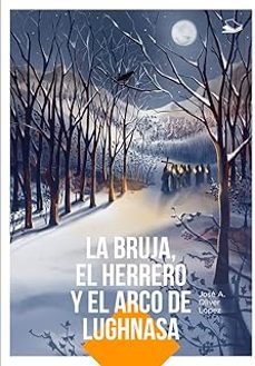 la bruja, el herrero y el arco de lughnasa-jose a. oliver lopez-9791399055535