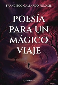 poesia para un magico viaje-francisco gallardo perogil-9796989339835