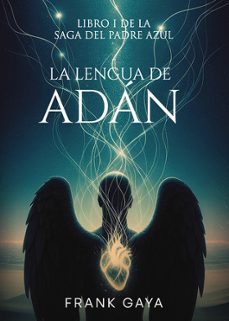 la lengua de adan. libro i de la saga del padre azul-frank gaya-9797053835635