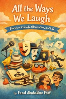 all the ways we laugh (ebook)-fazal abubakkar esaf-9798215179635