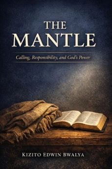 the mantle (ebook)-kizito edwin bwalya-9798224387335