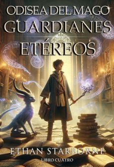 odisea del mago: guardianes etereos 4/12 (ebook)-ethan starborne-9798224656035