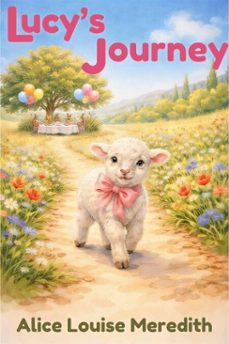 lucy's journey: a christian allegory for kids (ebook)-alice louise meredith-9798224912735