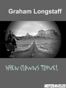 when clowns travel (ebook)-graham mark longstaff-9798230188735