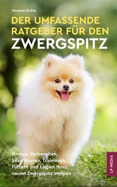 der umfassende ratgeber fur den zwergspitz (ebook)-vanessa richie-9798231409235