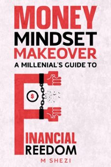 money mindset makeover: a millennial's guide to financial freedom (ebook)-m shezi-9798231526635