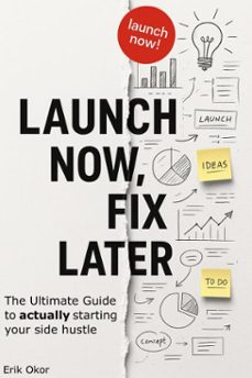 launch now, fix later (ebook)-erik okor-9798231568635