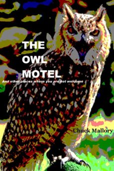 the owl motel: and other places where you are not welcome (ebook)-chuck mallory-9798232044435