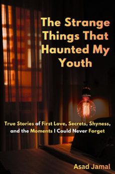 the strange things that haunted my youth (ebook)-asad jamal-9798232278335