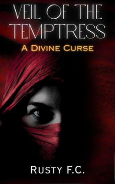 veil of the temptress: a divine curse-rusty f.c.-9798232577735