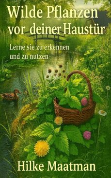 wilde pflanzen direkt vor deiner haustur (ebook)-hilke maatman-9798232675035