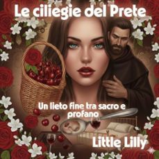 le ciliegie del prete (ebook)-little lilly-9798233067235