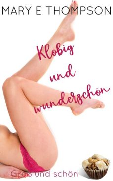 klobig und wunderschon (ebook)-mary e thompson-9798233392535