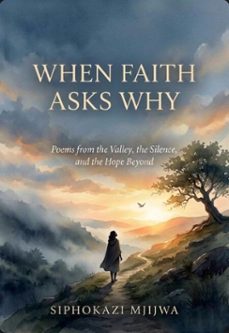 when faith asks why (ebook)-siphokazi mjijwa-9798233515835