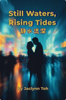 still waters, rising tides  (ebook)-jaclynn toh yee kim-jaclynn toh (杜依清)-9798233734335