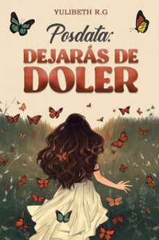 posdata dejaras de doler-yulibeth r.g.-9798333261335