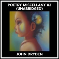 poetry miscellany 02 (unabridged) (audiolibro)-john dryden-9798822591035