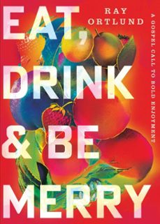 eat, drink, and be merry (ebook)-ray ortlund-9798874905835