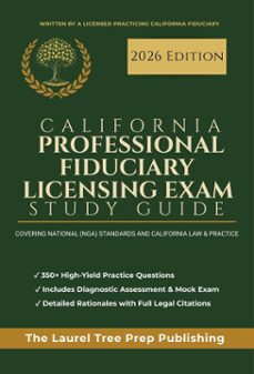 california professional fiduciary licensing exam study guide: 2026 edition: 350+ practice questions, nga standards &amp; california law prep for the clpf exam (ebook)-the laurel tree prep-9798994757635