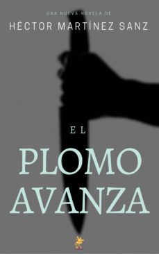 el plomo avanza (ebook)-hector martinez sanz-cdlap00007935