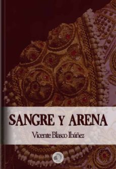 sangre y arena - vicente blasco ibañez (ebook)-cdlap00008935