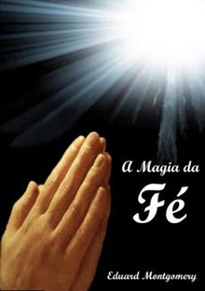 a magia da fe (ebook)-eduard montgomery meira costa-3410001267345