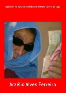 taperipico no barulho do embrulho de mane carlota do gogo (ebook)-arzélio alves ferreira-3410001301445