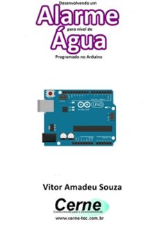 desenvolvendo um  alarme para nivel de agua programado no arduino (ebook)-vitor amadeu souza-3410002692245