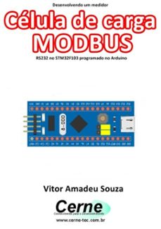desenvolvendo um medidor celula de carga modbus rs232 no stm32f103 programado no arduino (ebook)-vitor amadeu souza-3410003436145