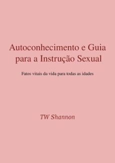 autoconhecimento e guia para a instruço sexual (ebook)-tw shannon-3410003660045