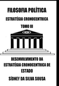 filosofia politica estrategia cronocentrica tomo iii (ebook)-sídney silva da sousa-3410006133645