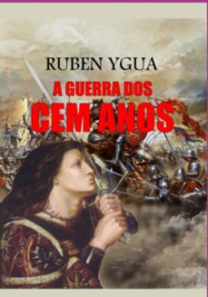 a guerra dos cem anos (ebook)-ruben ygua-3410006961545