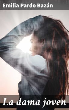 la dama joven (ebook)-emilia pardo bazan-4057664134745