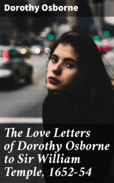 the love letters of dorothy osborne to sir william temple, 1652-54 (ebook)-dorothy osborne-4057664571045