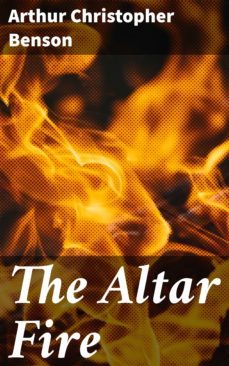 the altar fire (ebook)-arthur christopher benson-4057664575845