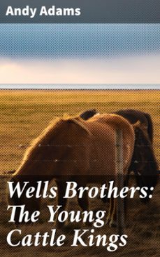 wells brothers: the young cattle kings (ebook)-andy adams-4057664602145