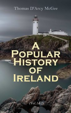 a popular history of ireland (vol. 1&amp;2) (ebook)-thomas d'arcy mcgee-4064066057145