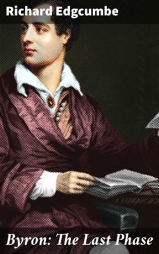byron: the last phase (ebook)-richard edgcumbe-4064066140045
