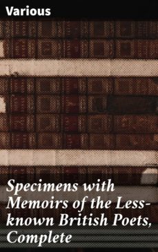 specimens with memoirs of the less-known british poets, complete (ebook)-4064066165345