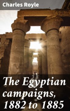 the egyptian campaigns, 1882 to 1885 (ebook)-charles royle-4064066171445